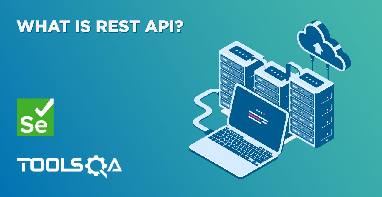 What is a REST API (RESTful API)? Understanding the basics | ToolsQA